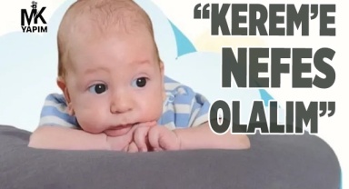 Kerem Bebeğe nefes olalım
