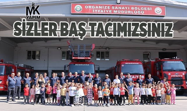 Sizler bizim baş tacımızsınız