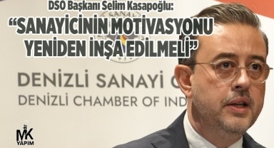 DSO Başkanı Selim Kasaoğlu iş dünyasının beklentilerini dile getirdi 