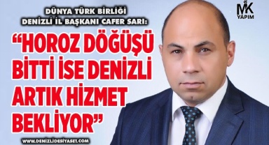 “Horoz döğüşü bitti ise Denizli artık hizmet bekliyor”