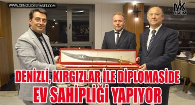 Denizli, Kırgızlar ile diplomaside ev sahipliği yapıyor