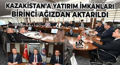 Kazakistan’a yatırım imkânları anlatıldı