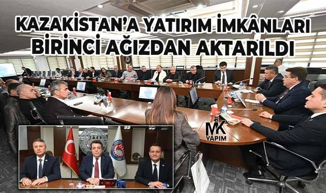 Kazakistan’a yatırım imkânları anlatıldı