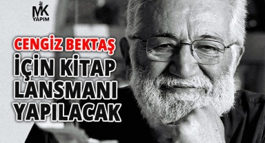 Cengiz Bektaş için kitap lansmanı yapılacak