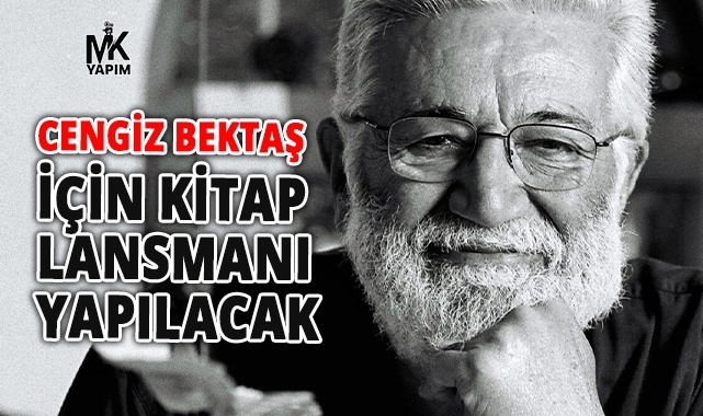 Cengiz Bektaş için kitap lansmanı yapılacak