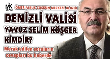 Yeni Valimiz Köşger’i yakından tanıyalım