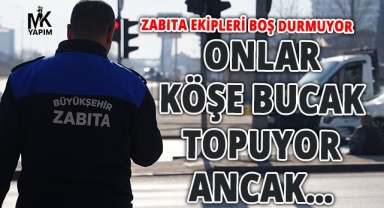 Zabıta kentte dilenci peşine düştü