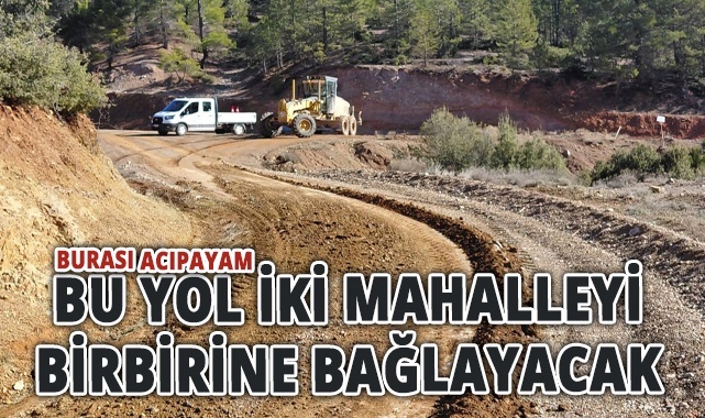 Acıpayam'da iki mahalle bu yol ile nefes alacak