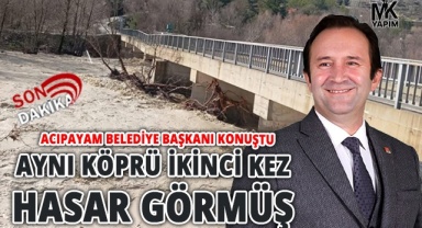 Acıpayam’daki köprü daha önce de aynı kaderi yaşamış