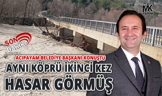 Acıpayam’daki köprü daha önce de aynı kaderi yaşamış