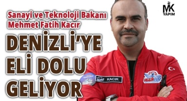 Bakan Kacır, Denizli’ye geliyor