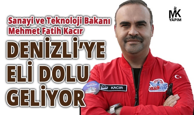 Bakan Kacır, Denizli’ye geliyor