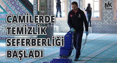Camilerde temizlik seferberliği başladı