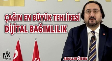 Çağın en büyük tehlikesi 