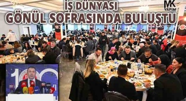 İş dünyası DTO’nun gönül sofrasında buluştu
