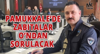 Pamukkale’de zabıtalar o’ndan sorulacak
