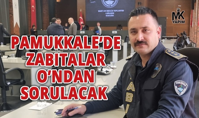 Pamukkale’de zabıtalar o’ndan sorulacak