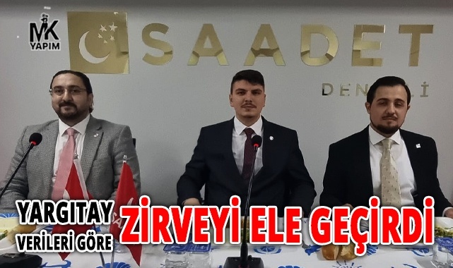 Saadet Partisi zirveyi ele geçirdi