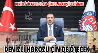 Denizli Ticaret Odası Çin'de arayış içerisinde