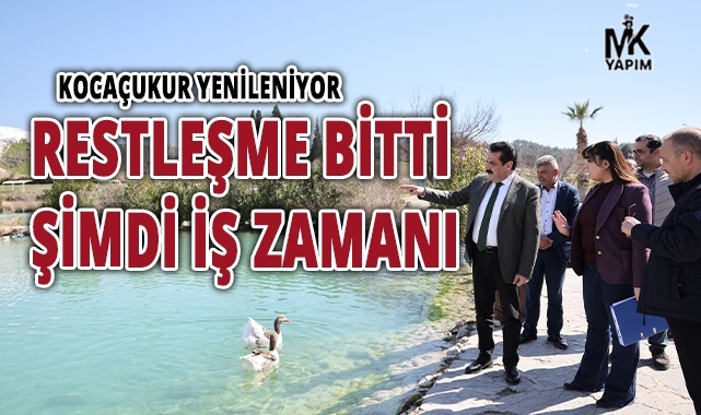 Kocaçukur'da restleşme bitti şimdi iş zamanı