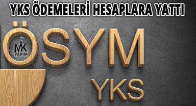 YKS ödemeleri hesaplara yattı