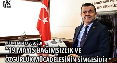 “19 Mayıs, bağımsızlık ruhunun simgesidir”