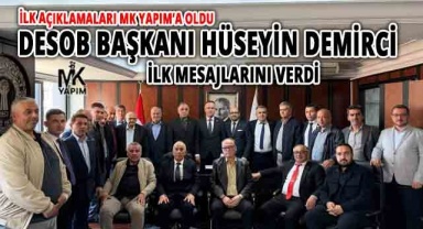 DESOB Başkanı Demirci ilk mesajlarını verdi