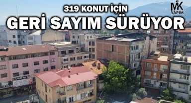 319 konut için geri sayım devam ediyor