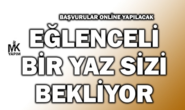 Eğlenceli bir yaz sizi bekliyor