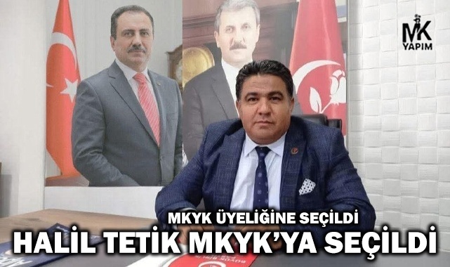Halil Tetik BBP’de MKYK’ya seçildi