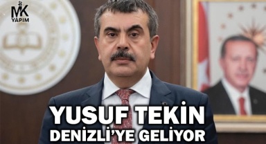 Milli Eğitim Bakanı Yusuf Tekin Denizli’ye geliyor