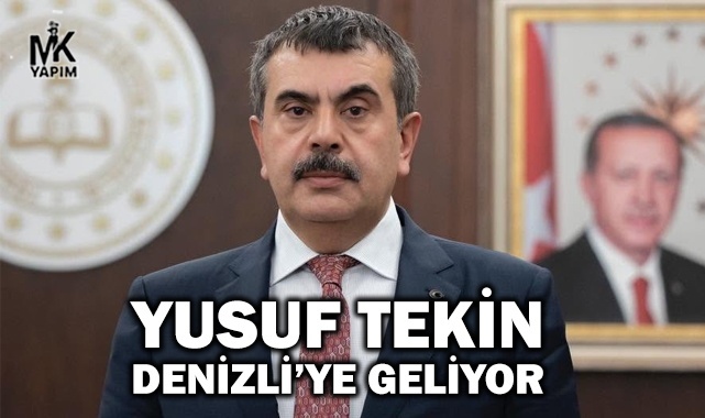 Milli Eğitim Bakanı Yusuf Tekin Denizli’ye geliyor