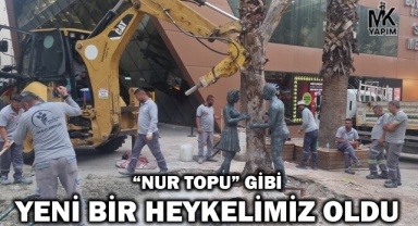 Nur topu gibi yeni bir heykelimiz oldu