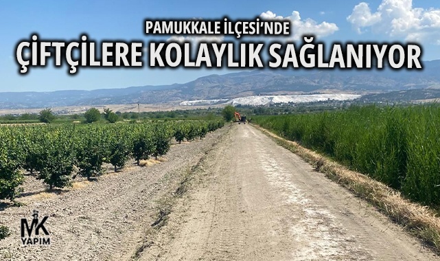 Pamukkale İlçesi’nde çiftçilere kolaylık sağlanıyor