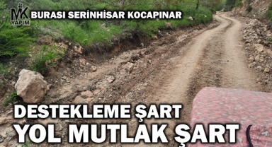 Serinhisarlılar, arazi yollarının yapılmasını istiyor
