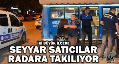 Seyyar satıcılar radara takılıyor