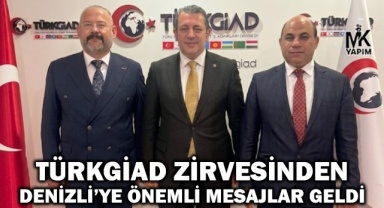 TÜRKGİAD zirvesinden Denizli’ye önemli mesajlar geldi