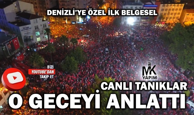 15 Temmuz Denizli Destanı… Canlı tanıklar o akşamı anlattı.