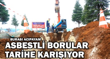 Acıpayam’da asbestli borular tarihe karışıyor
