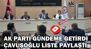 AK Parti gündeme getirdi Çavuşoğlu liste paylaştı