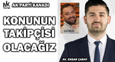 AK Parti kanadı: Konunun takipçisi olacağız