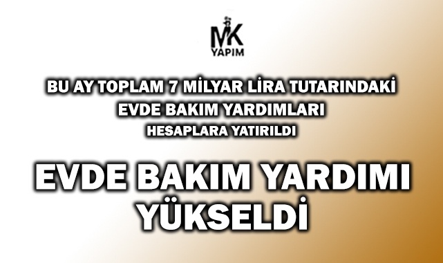 Evde bakım yardımı hesaplara yatırıldı