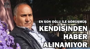 İki gündür kendisinden haber alınamıyor