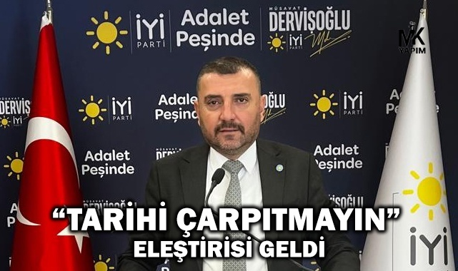 İYİ Parti’den “tarihi çarpıtmayın” eleştirisi geldi