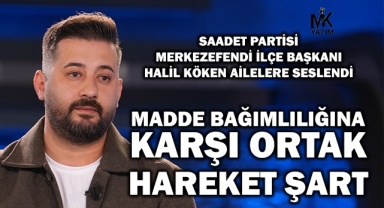 Madde bağımlılığına karşı “ortak hareket edilmesi” çağrısında bulundu
