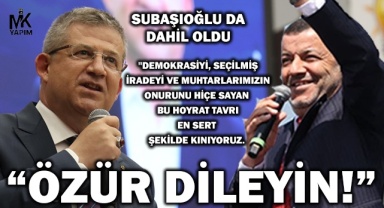 Subaşıoğlu da dahil oldu: Derhal özür dilemeye davet ediyoruz